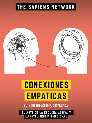 cover image of Conexiones Empaticas--El Arte De La Escucha Activa Y La Inteligencia Emocional